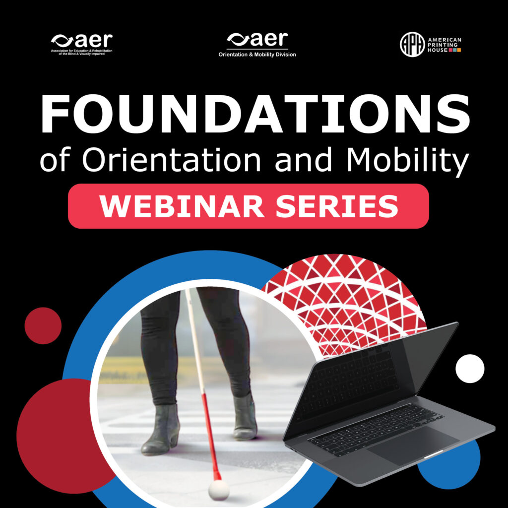 Foundation of Orientation and Mobility Webinar Series - AERBVI